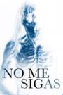 Ver No Me Sigas pelicula online completa > Play Cine X