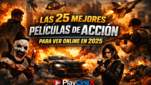 Las 25 Mejores Peliculas de Accion para Ver Online en 2025